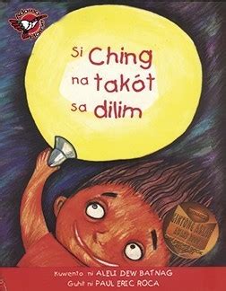 Si Ching na Takot sa Dilim by Aleli Dew Batnag .
